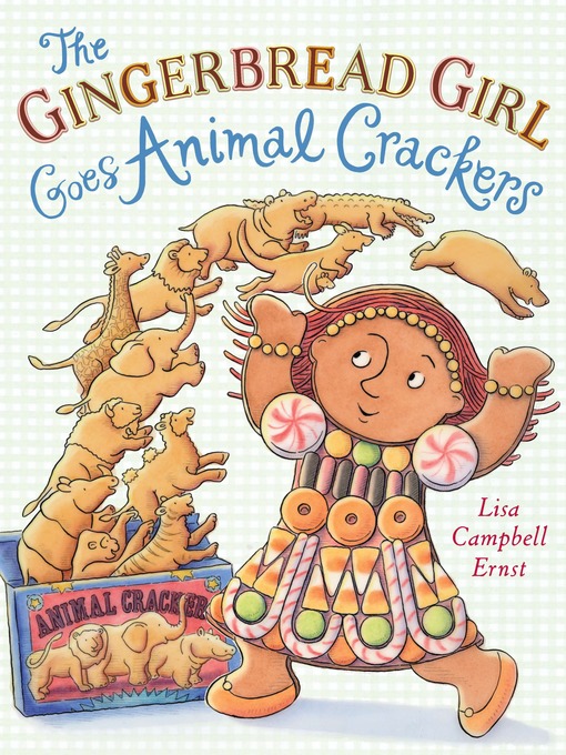 Title details for The Gingerbread Girl Goes Animal Crackers by Lisa Campbell Ernst - Available